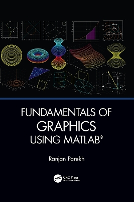 Fundamentals of Graphics Using MATLAB by Ranjan Parekh