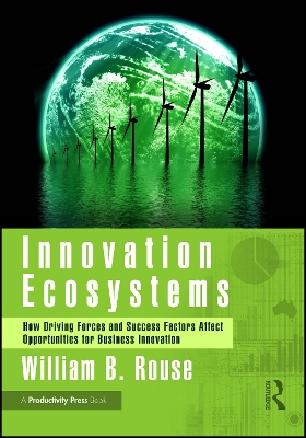 Innovation Ecosystems: How Driving Forces and Success Factors Affect Opportunities for Business Innovation book