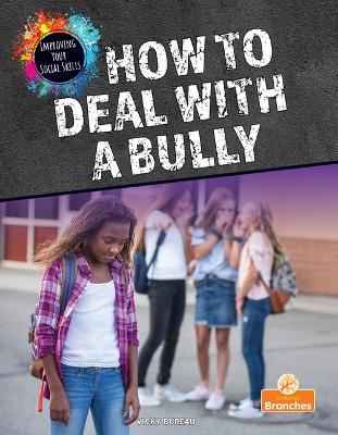 How to Deal with a Bully by Vicky Bureau