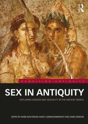 Sex in Antiquity by Mark Masterson