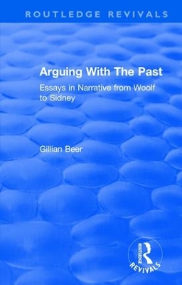 : Arguing With The Past (1989) by Gillian Beer
