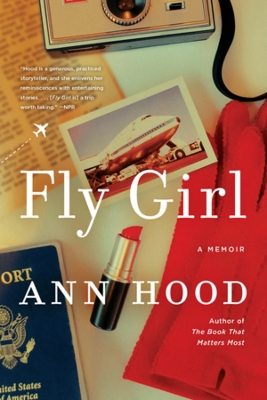 Fly Girl: A Memoir by Ann Hood