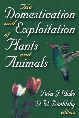 The The Domestication and Exploitation of Plants and Animals by G. W. Dimbleby