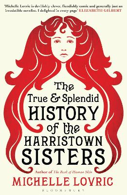 The The True and Splendid History of the Harristown Sisters by Michelle Lovric