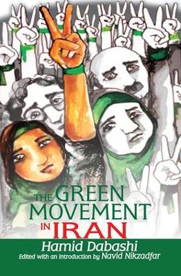 The Green Movement in Iran by Hamid Dabashi