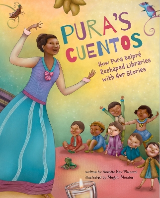 Pura's Cuentos: How Pura Belpré Reshaped Libraries with Her Stories book