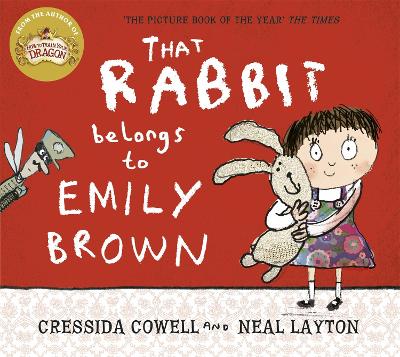 That Rabbit Belongs To Emily Brown by Cressida Cowell