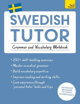 Swedish Tutor: Grammar and Vocabulary Workbook (Learn Swedish with Teach Yourself) book