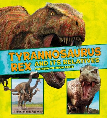 Tyrannosaurus Rex and Its Relatives by Megan Cooley Peterson