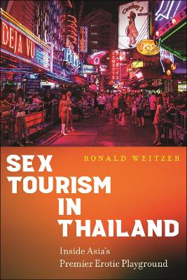 Sex Tourism in Thailand: Inside Asia’s Premier Erotic Playground book