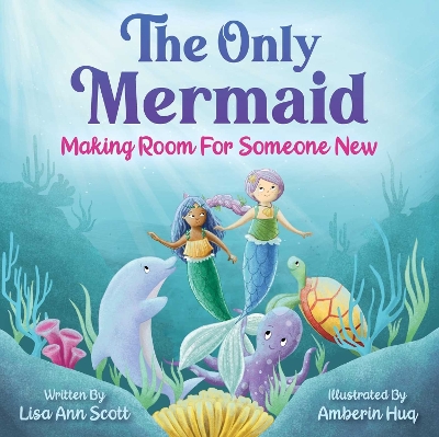 The Only Mermaid: Making Room for Someone New book