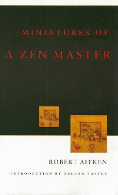Miniatures of a Zen Master by Robert Aitken