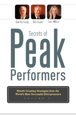 Secrets of Peak Performers II by Dan S. Kennedy