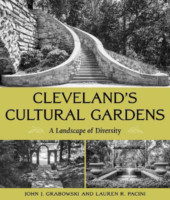 Cleveland's Cultural Gardens: A Landscape of Diversity book