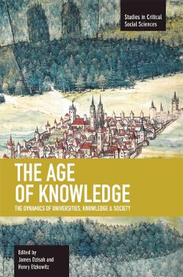 Age Of Knowledge, The: The Dynamics Of Universities, Knowledge & Society book