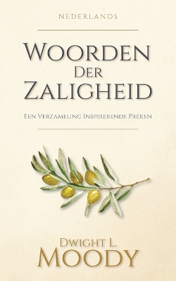 Woorden Der Zaligheid: Een Verzameling Inspirerende Preken book