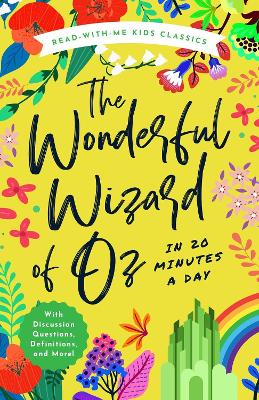 The Wonderful Wizard of Oz in 20 Minutes a Day: A Read-With-Me Book with Discussion Questions, Definitions, and More book