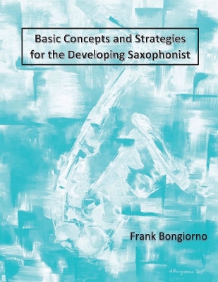 Basic Concepts and Strategies for the Developing Saxophonist book