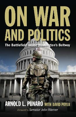 On War and Politics: The Battlefield Inside Washington's Beltway book