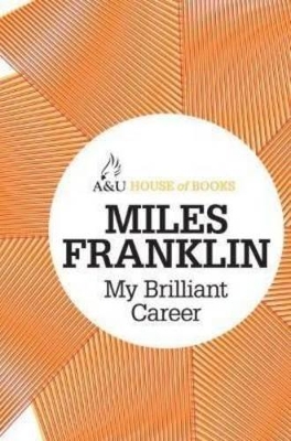 My Brilliant Career by Miles Franklin