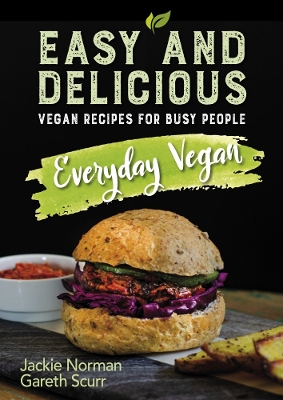 Easy and Delicious Everyday Vegan: Easy and delicious vegan recipes for busy people book