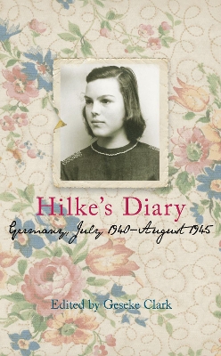 Hilke's Diary: Germany, July 1940 - August 1945 book