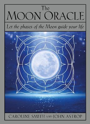 The Moon Oracle: Let the phases of the Moon guide your life book