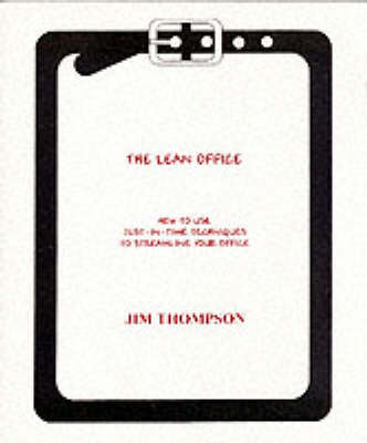 The Lean Office: How to Use Just-in-time Techniques to Streamline Your Office book