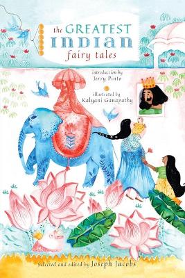 The Greatest Indian Fairy Tales book