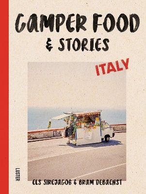 Camper Food & Stories - Italy by Els Sirejacob