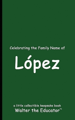 Celebrating the Family Name of L�pez book