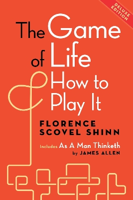 The Game of Life and How to Play It, Deluxe Edition: Includes As a Man Thinketh by James Allen book