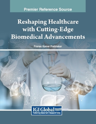 Reshaping Healthcare with Cutting-Edge Biomedical Advancements by Pranav Kumar Prabhakar