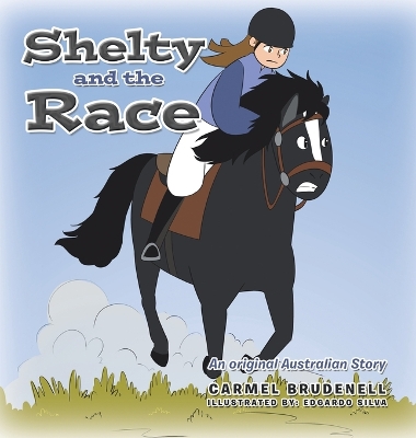 Shelty and the Race: An original Australian Story by Carmel Brudenell