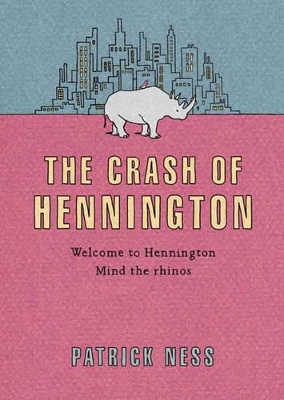 The The Crash of Hennington by Patrick Ness