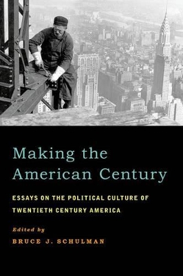 Making the American Century by Bruce J. Schulman