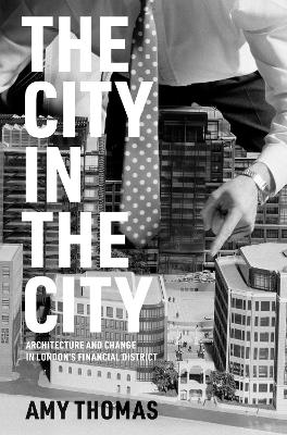 The City in the City: Architecture and Change in London's Financial District book