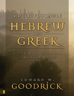 Do It Yourself Hebrew and Greek by Edward W Goodrick