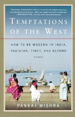 Temptations of the West by Pankaj Mishra
