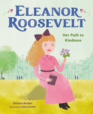 Eleanor Roosevelt: Her Path to Kindness book