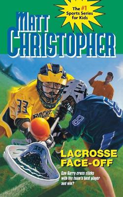 Lacrosse Face-Off by Matt Christopher
