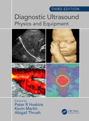 Diagnostic Ultrasound, Third Edition: Physics and Equipment book