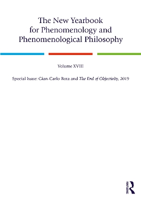 The New Yearbook for Phenomenology and Phenomenological Philosophy: Volume 18, Special Issue: Gian-Carlo Rota and The End of Objectivity, 2019 book