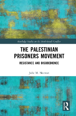 The Palestinian Prisoners Movement: Resistance and Disobedience book