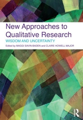 New Approaches to Qualitative Research by Maggi Savin-Baden