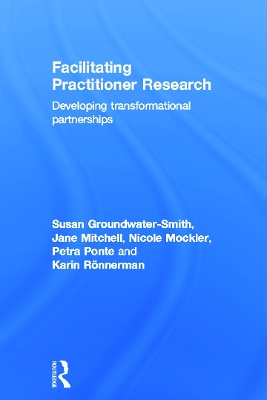 Facilitating Practitioner Research by Susan Groundwater-Smith