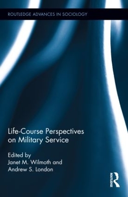 Life Course Perspectives on Military Service by Janet M. Wilmoth