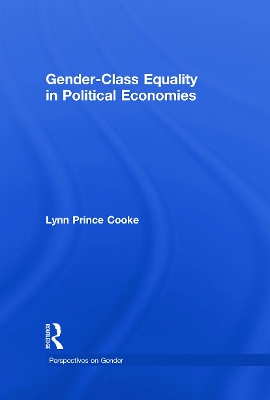 Gender-Class Equality in Political Economies by Lynn Prince Cooke