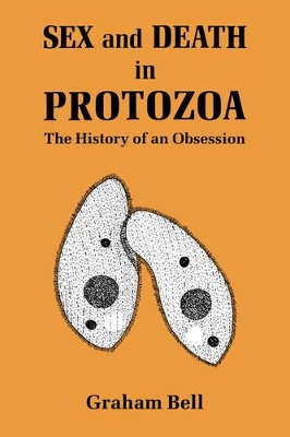 Sex and Death in Protozoa by Graham Bell