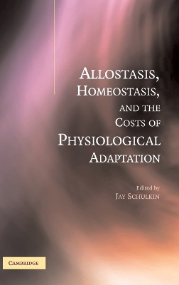Allostasis, Homeostasis, and the Costs of Physiological Adaptation book